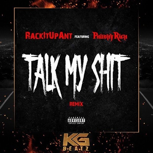 RackItUpAnt Ft. Philthy Rich - Talk My Shit [Remix] [New 2019]