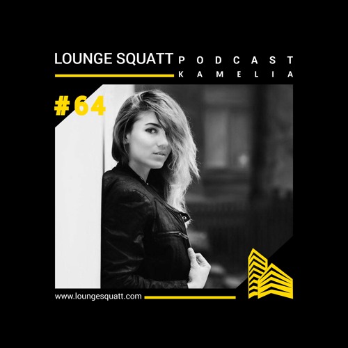 Lounge Squatt Podcast #064 Kamelía