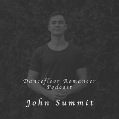 Dancefloor Romancer 019 - John Summit