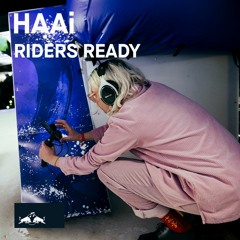 HAAi – Riders Ready [presented by Red Bull Music]