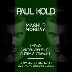 LMFAO x Artenvielfalt x Curry & Krawall - Sexy And I Know It (Paul Kold's Afterhour Mashup)