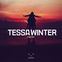 Tessa Winter - For You [Bass Rebels Release]