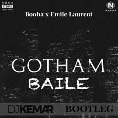 Booba x Emile Laurent - Gotham Baile (Dj Kemar Bootleg)