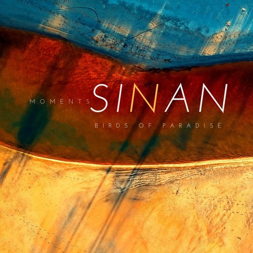 SINAN - Birds Of Paradise