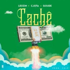 Cachê - Leozin, Cjota & Goude (prod. Volp)