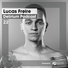Delirium Podcast 022 with Lucas Freire (Recorded at D-EDGE, São Paulo, Brazil / Part 1)