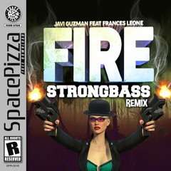 Javi Guzman Feat. Frances Leone - Fire (STRONGBASS REMIX) FREE DOWNLOAD