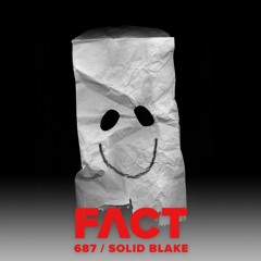 FACT mix 687 - Solid Blake (Jan '19)