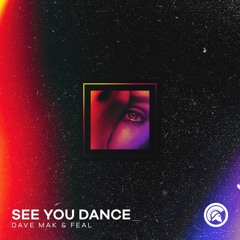 Dave Mak & Feal - See You Dance