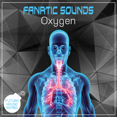 Fanatic Sounds - Oxygen [FREE DOWNLOAD]