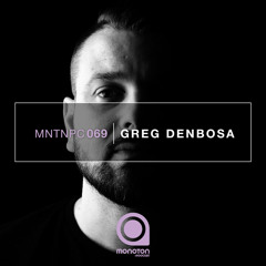 MNTNPC069 - MONOTON:audio pres. Greg Denbosa