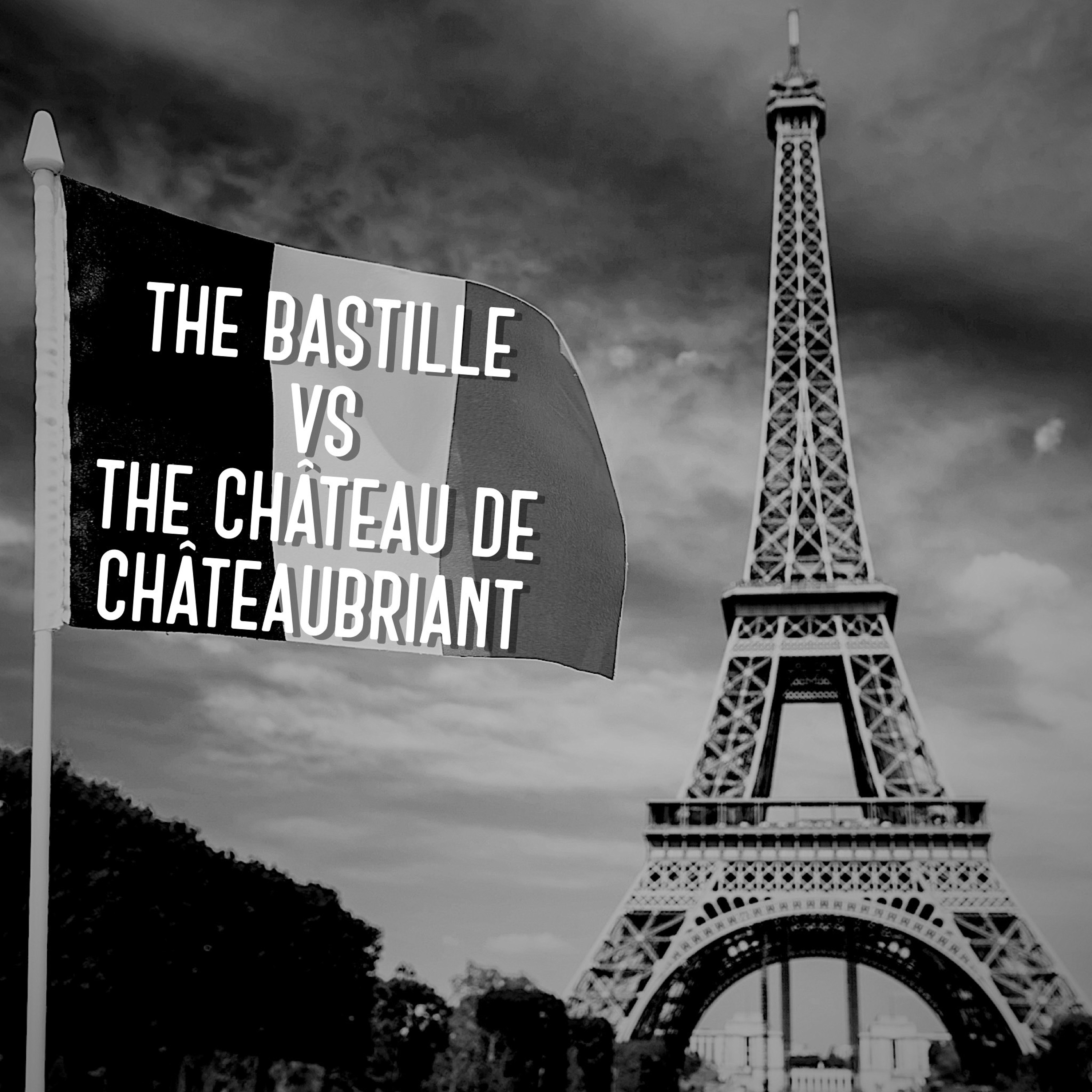 EPISODE 103 - The Bastille vs. The Château de Châteaubriant episode artwork