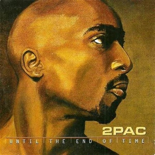 Until The End Of Time (2pac Remix)- Don ThirstMan