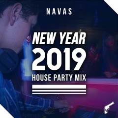 NEW YEAR PARTY MIX 2019 🎉🎇 || 1 Hour of Popular Songs House Remixes 🔥 NAVAS 🔥