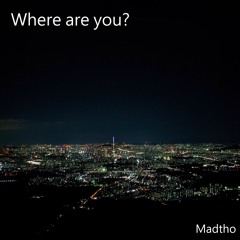 Where Are You?