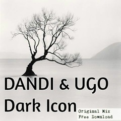 Dandi & Ugo - Dark Icon - Original Mix - Free Download