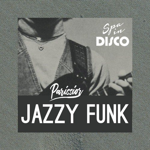 Spa In Disco - PARISSIOR - Jazzy Funk (Original Mix) **FREE DOWNLOAD**