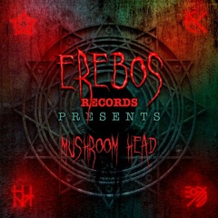 Erebos Records Presents #8 Mushroom Head