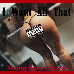 young sam - I Want All That ft. Rucci
