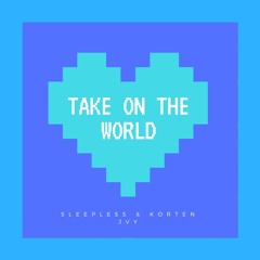 Sleepless & Korten Jvy - Take On The World
