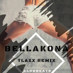 Bellakona (Tlaxx Remix) - AlonBeats