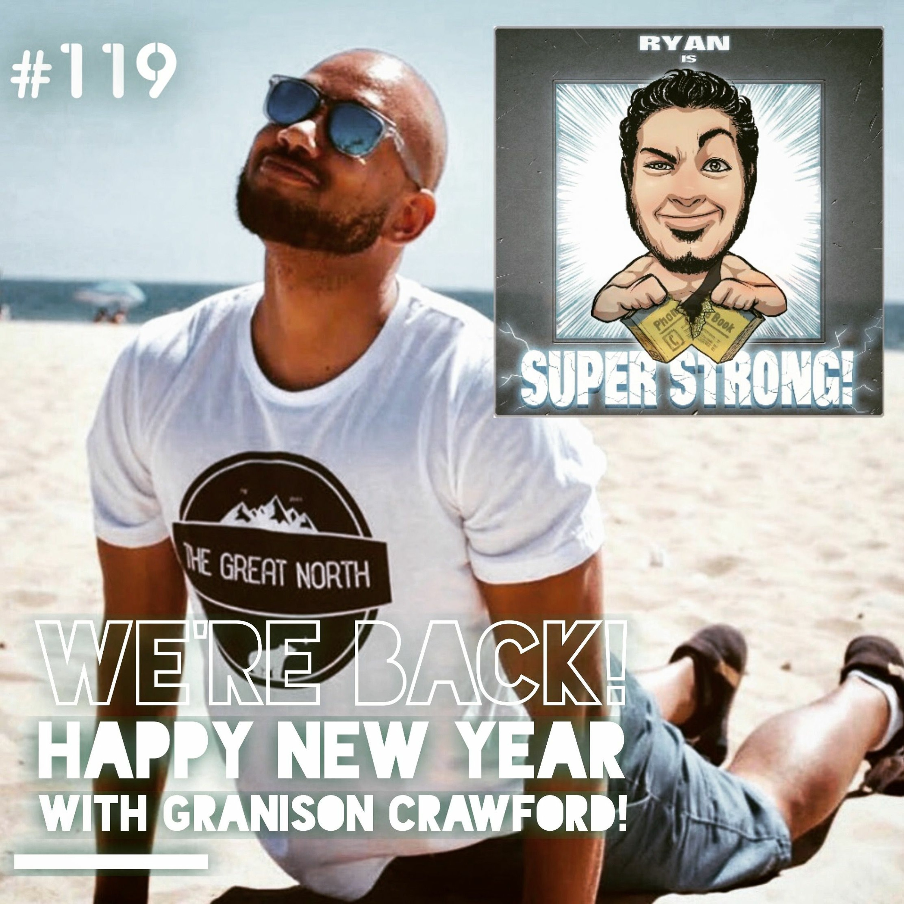 Episode 119 - Is Granison Crawford Super Strong...AGAIN?! (HAPPY NEW YEAR!) episode artwork