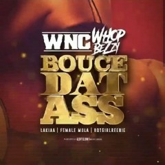 Wnc Whopbezzy -Bounce Dat Ass x Female mula x Hotgirlreebie x Lakiaa (prod by khrisjames).mp3