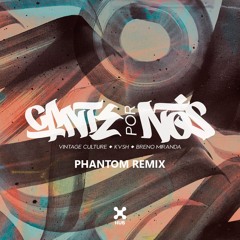 Vintage Culture, KVSH, Breno Miranda - Cante Por Nós (Phantom Remix)