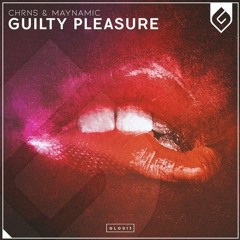 CHRNS & Maynamic - Guilty Pleasure (RIGGO & OSC4R Remix)