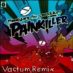 The Freestylers Ft. Pendulum & Sirreal - Painkiller (Vactum Remix)
