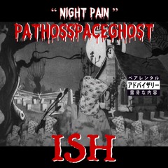 ISH (Prod. Night Pain)