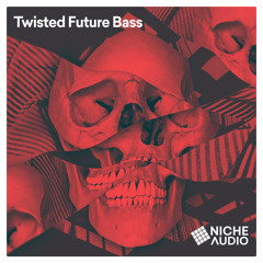 Main Demo - Twisted Future Bass