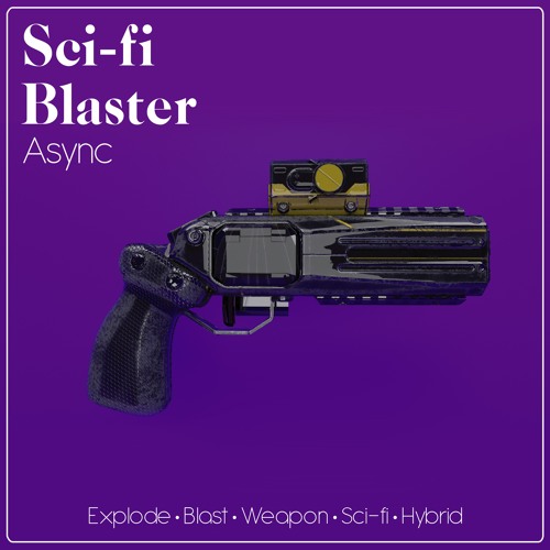 Sci - Fi Blaster (Sound Pack Demo)