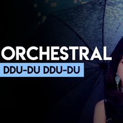 BLACKPINK '뚜두 (DDU-DU)' Orchestral Cover