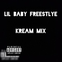 Kream mix lilbaby freestyle
