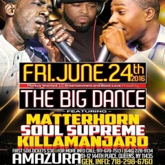 Killamanjaro/ Matterhorn/ Soul Supreme 6/16 (The Big Dance)
