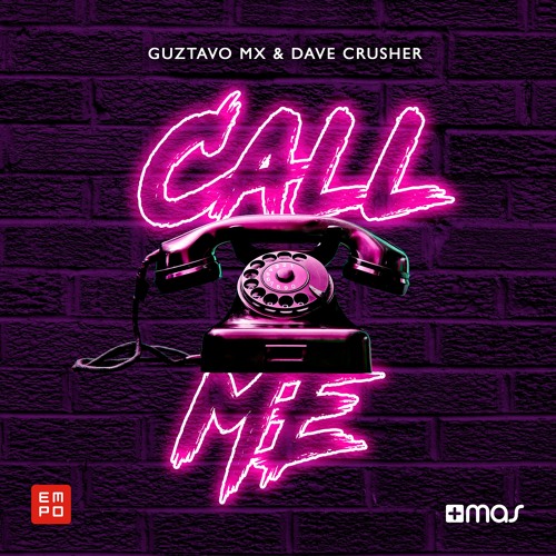 Guztavo Mx & Dave Crusher - Call Me [OUT NOW!]