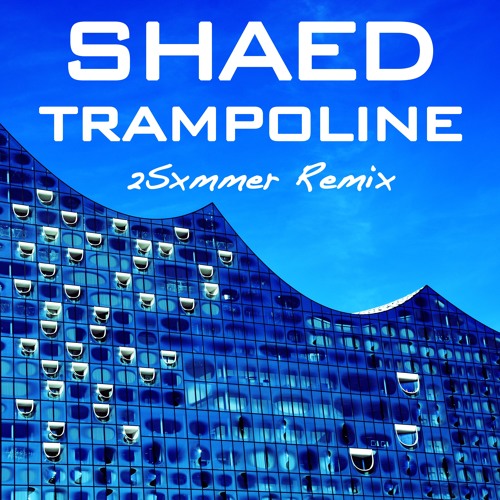 Stream Shaed Trampoline (2Sxmmer Remix) by 2Sxmmer Listen online