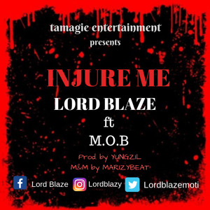 Lord Blaze_Feat_M O B_Injure Me