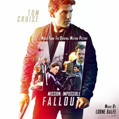 Mission Impossible: Fallout - Soundtrack Suite