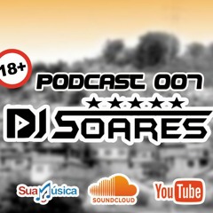 PODCAST 007 OS MELHORES FUNKS DE 2018 DJ SOARES