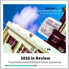 Episode 1 - 'Best of 2018' - Soundtrack To My Life