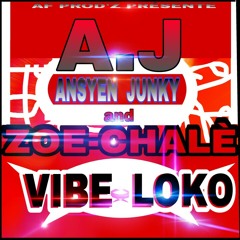 Vibe Loko_by(Ansyen.Junky&Zoe-Chalè)