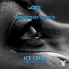 4B - Ice Cold ft. Megan Lee (desamor. remix)