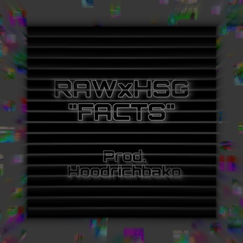 "FACTS" Ft. H$G (Prod. Hoodrichbako)