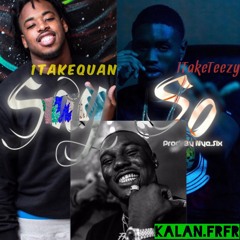 1TakeQuan - Say So ft. 1TakeTeezy & Kalan.FrFr