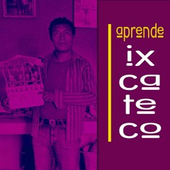 Ixcateco. Canto - Canción mixteca