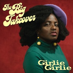 The Big Takeover Girlie Girlie
