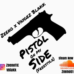 Pistol on My Side (freestyle) ft. Vaygez Blakk