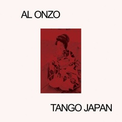 Al Onzo ‎– "Tango Japan" (Mothball Record ALONZ01)